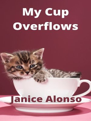 cover image of My Cup Overflows